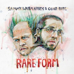 Sammy Warm Hands & Ogar Burl - Rare Form - 03 Heart & Soul (feat. Myka 9)