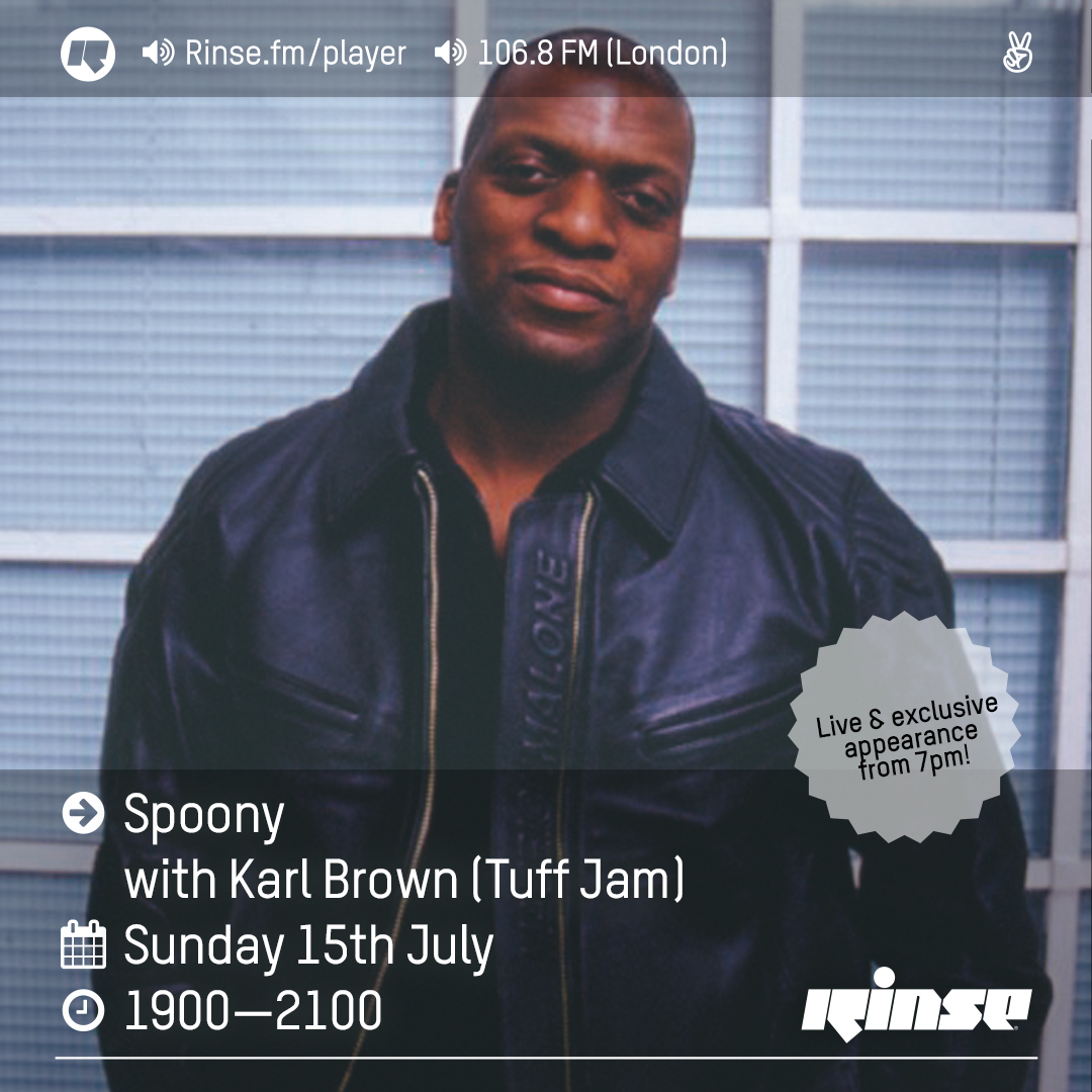 Rinse FM Podcast - DJ Spoony w/ Karl Brown (Tuff Jam)  - 15th July 2016