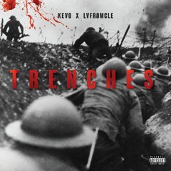 Kevo X LVfromCLE - Trenches