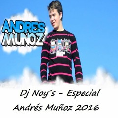 Dj Noy´s - Especial Andres Muñoz 2016