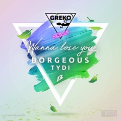Wanna Lose You (GREKÖ Remix) [FREE DOWNLOAD]