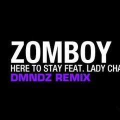 Zomboy ft. Lady Chann – Here To Stay (DMNDZ Remix)