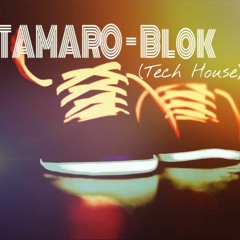 Tamaro - Blok (Tech House)