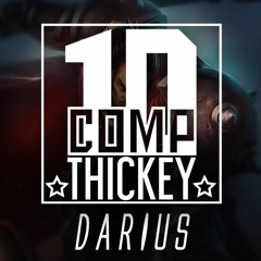 THICKEY - 10COMP - Darius