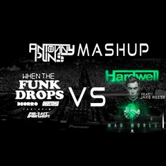 Mad  Funk Drops ||Hardwell VS DEORRO||MASHUP Antonny Plins  )