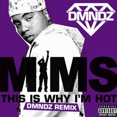 MIMS – This Is Why I'm Hot (DMNDZ Remix)
