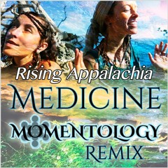 Rising Appalachia - Medicine (Momentology Unofficial Remix)