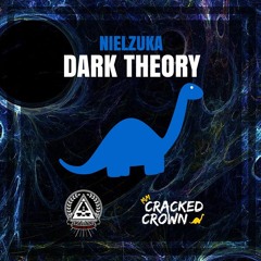 NIELZUKA- Dark Theory (CRACKED CROWN AND TRAP A LOT UNLTD)