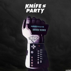 Knife Party – Power Glove (DMNDZ Remix)