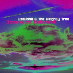 Homeward Rebound - LisaVonH & The Weighty Tree