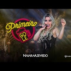 Naiara Azevedo - Primeiro Gole (Clipe Oficial)