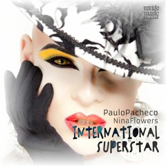 Paulo Pacheco Feat. Nina Flowers - International Superstar (Rob Phillips Turn It Mix)