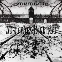 Auschwitz-Birkenau [prod.$ithLord]