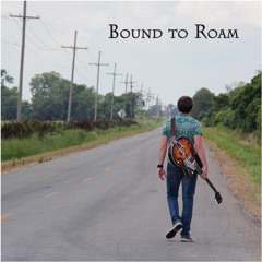 Bound To Roam