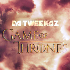 Da Tweekaz - Game of Thrones (FREE TRACK)