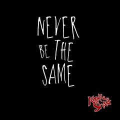 Never Be The Same [Prod By Matty P & D. Clax]
