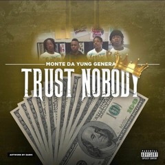 Monte Da Yung General - Trust Nobody (Prod. by Really)