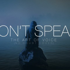 Don't Speak || The Art Of Voice || No Doubt Cover