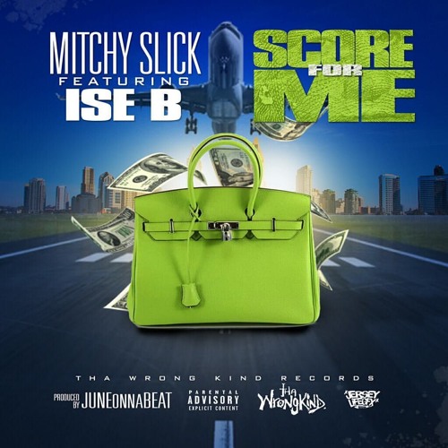 Score For Me (Prod. by JuneOnnaBeat) - Mitchy Slick feat. Ise B