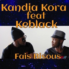 Kandia Kora feat Keblack ( Fais bisous)