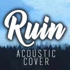 Ruin - Shawn Mendes (from the album "Illuminate") - Acoustic Cover