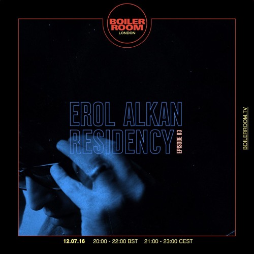 Erol Alkan Boiler Room London Residency - Episode 03