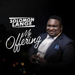 Solomon Lange —  What Can  I say | africa-gospel.comli.com