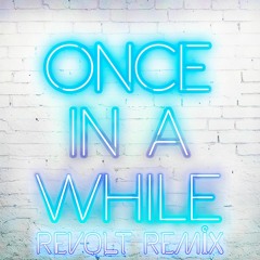 Timeflies - Once In A While (Revolt Remix) [FREE DOWNLOAD]