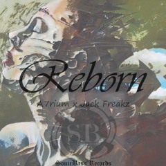 A7rium x Jack Freakz - Reborn [Free Download]