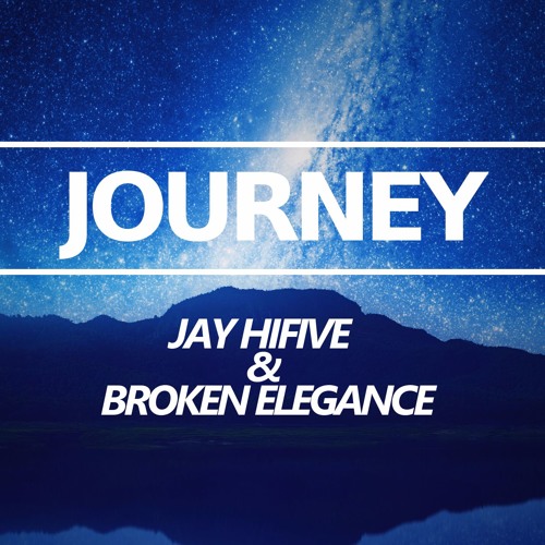 Stream Jay Hifive & Broken Elegance - Journey [Free] by Broken Elegance |  Listen online for free on SoundCloud