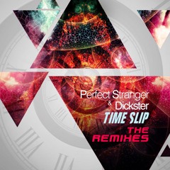 Perfect Stranger & Dickster - Time Slip (Llusive Remix)