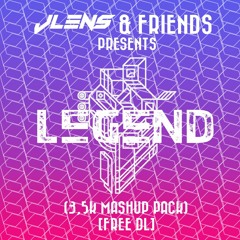 JLENS & Friends Present: Legend [FREE DL] *Supported by Ralvero*