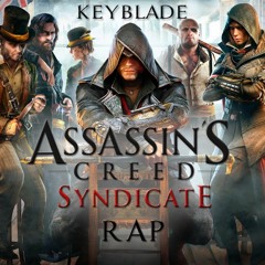 ASSASSIN'S CREED SYNDICATE RAP - El Sindicato Victoriano - Keyblade