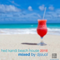 Hed Kandi Beach House 2016 Mixed By Dj Siuol