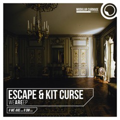 Escape & Kit Curse - We Are
