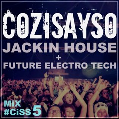 #CiSS5 (Jackin House & Future Electro Tech)