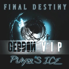 Player'S ICE - Final Destiny (GEDDON VIP)