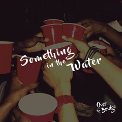 Something In The Water