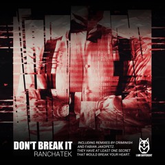 FREE DOWNLOAD: RanchaTek - Don't Break It (Fabian Jakopetz Remix)