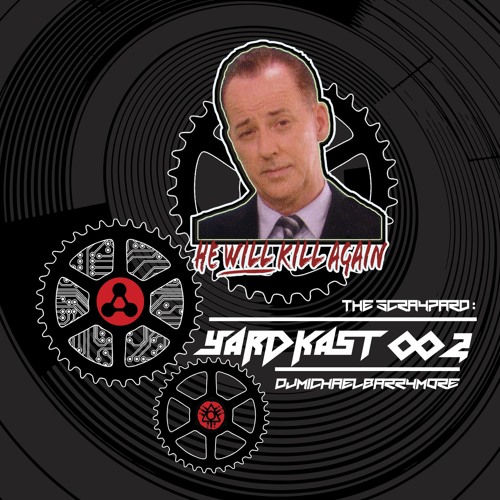 YARDKAST 002 DJ MICHAEL BARRYMORE - THE SCRAPYARD // BOOMTOWN 2K16