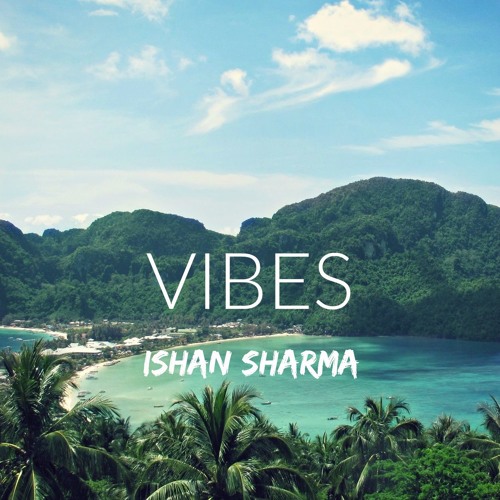 Ishan Sharma - Vibes (Original Mix)
