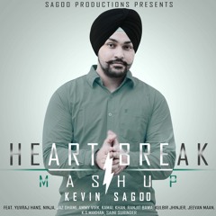 Heartbreak Mashup feat. Kevin Sagoo (May2016)