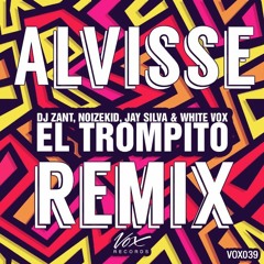 Dj Zant, Noizekid, Jay Silva & White Vox - El Trompito(Alvisse Remix)[Free Download]