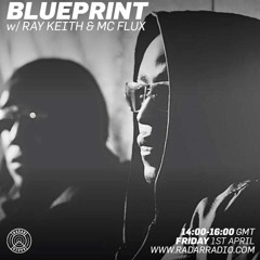 MC FLUX BLUEPRINT RADIO SHOW WITH RAY KEITH 1ST APRIL 2016