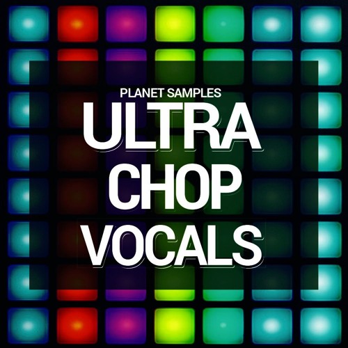 Stream Planet Samples Ultra Chop Vocals Sample Pack Vocals Shot Samples