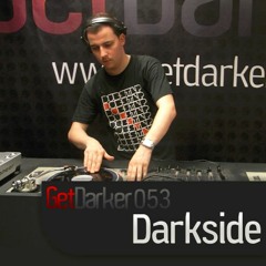 Darkside - GetDarkerTV 053