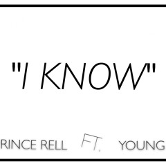 Prince Rell & Young Neil - "I Know"