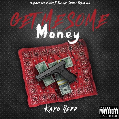 Get Me Some Money KAPOREDD (NEW SINGLE!!!)