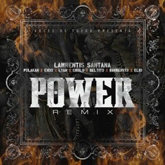 Lawrentis (ft. Polakan, Endo, Lyan, Cirilo, Barber V13, Beltito y Elio) - Power (REMIX)