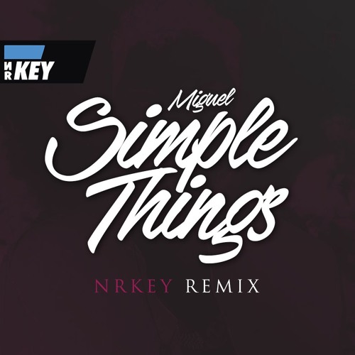 Miguel Simple Things Nrkey Remix By Enar Key On Soundcloud Hear The World S Sounds soundcloud